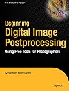 Beginning Digital Image Processing Using Free Tools for Photographers