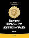 Enterprise iPhone and iPad Administrator's Guide