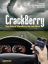 CrackBerry True Tales of BlackBerry Use and Abuse