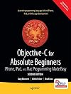 Objective-C for Absolute Beginners iPhone, iPad and Mac Programming Made Easy