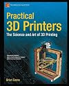 Practical 3D Printers: The Science and Art of 3D Printing