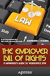 The Employer Bill of Rights: A Manager's Guide to Workplace Law