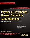 Physics for JavaScript Games, Animation, and Simulations: with HTML5 Canvas
