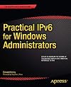 Practical IPv6 for Windows Administrators