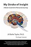 My stroke of insight : a brain scientist's personal journey - Jill Bolte Taylor