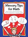 Memory Tips for Math, Memorization and Learning Styles: The Successful Way to Teach K-5 Math