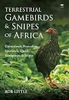 Terrestrial gamebirds & snipes of Africa : guineafowls, francolins, spurfowls, quails, sandgrouse & snipes