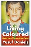 Living Coloured: (Because Black and White were Already Taken)