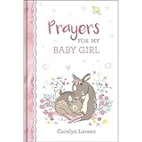 Prayers For My Baby Girl 40 Prayers With Scripture Padded Hardcover Gift Book For Moms Wgiltedge Pages
