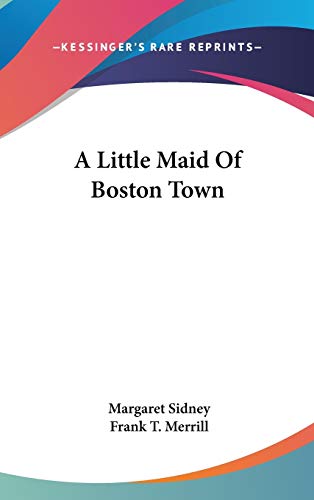 A Little Maid Of Boston Town book cover