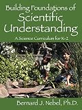 Building Foundations Of Scientific Understanding A Science Curriculum For K2