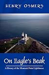 On Eagle's Beak: A History of the Montauk Point Lighthouse