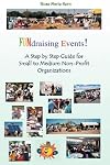FUNdraising Events!: A Step by Step Guide for Small to Medium Non-Profit Organizations