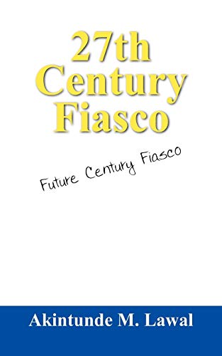 Cover of 27th Century Fiasco: Future Century Fiasco