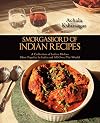 Smorgasbord of Indian Recipes: A Collection of Indian Dishes Most Popular in India and All Over the World