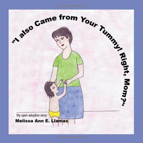 Cover of I Came from Your Tummy, Too! Right Mom?