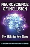 Neuroscience Of Inclusion New Skills For New Times
