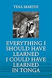 Everything I Should Have Learned I Could Have Learned In Tonga
