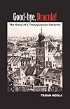 Good-bye, Dracula! : the story of a Transylvanian defector