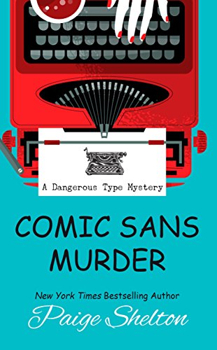 Comic Sans Murder by Shelton, Paige