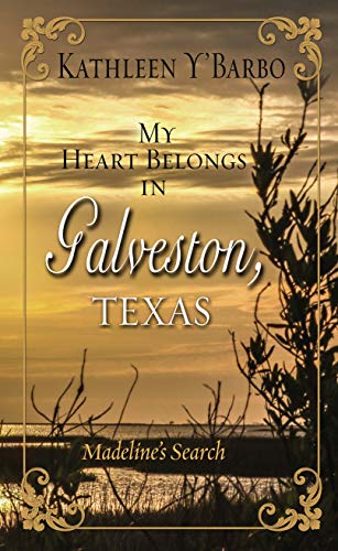 My Heart Belongs in Galveston, Texas: Madeline's Search book cover
