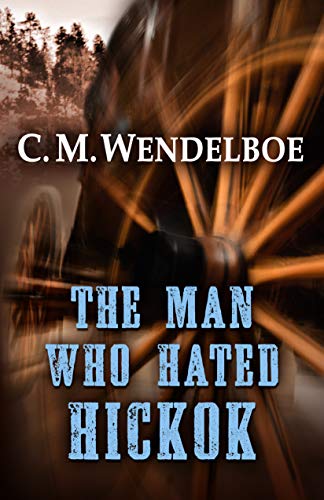 The Man Who Hated Hickok book cover