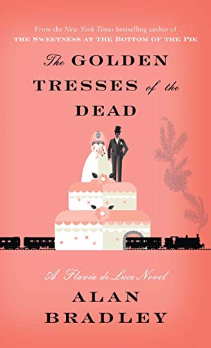 The Golden Tresses of the Dead / by Bradley, C. Alan