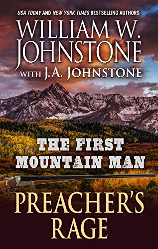 The First Mountain Man : Preacher's Rage by Johnstone, William W