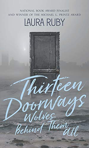 Thirteen Doorways, Wolves Behind Them All by Ruby, Laura