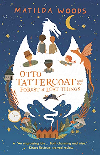 Otto Tattercoat and the Forest of Lost Things by Woods, Matilda