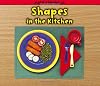 Shapes in the Kitchen (Math Around Us)