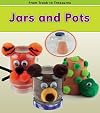 Jars and Pots (From Trash to Treasures)