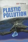 Plastic Pollution (Hot Topics)