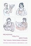 Reading Youth Writing: "New" Literacies, Cultural Studies and Education (New Literacies and Digital Epistemologies)