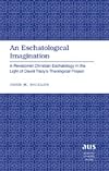 An eschatological imagination a revisionist Christian eschatology in the light of David Tracy's theological project