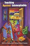 Teaching Against Islamophobia (Counterpoints: Studies in the Postmodern Theory of Education)