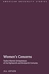 Women's concerns twelve women entrepreneurs of the eighteenth and nineteenth centuries