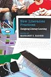 New Literacies Practices (New Literacies and Digital Epistemologies)