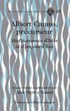 Albert Camus Precurseur Mediterannee Dhier Et Daujourdhui