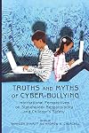 Truths and Myths of Cyber-bullying: International Perspectives on Stakeholder Responsibility and Childrennimprint_