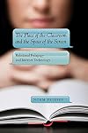The Place of the Classroom and the Space of the Screen: Relational Pedagogy and Internet Technology (New Literacies and Digital Epistemologies)