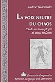 La Voix Neutre Du Chaos Etude Sur La Complexit De Textes Modernes