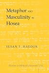Metaphor and Masculinity in Hosea (Studies in Biblical Literature)