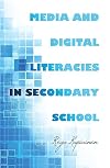 Media and Digital Literacies in Secondary School (New Literacies and Digital Epistemologies)