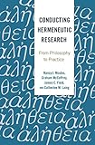 Conducting Hermeneutic Research From Philosophy To Practice