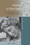 Hidden in Plain Sight: Covert Criticism of the Medici in Renaissance Florence (Medieval Interventions)