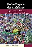 Crire Lespace Des Amriques Reprsentations Littraires Et Voix De Femmes Amrindiennes