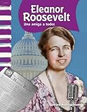 Eleanor Roosevelt Spanish Version Biografias De Estadounidenses American Biographies Una Amiga A Todos A Friend To All Primary Source Readers Biografias De Estadounidenses