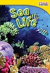 Sea Life (Time for Kids Nonfiction Readers: Level 1.6)