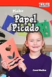 Teacher Created Materials Time For Kids Informational Text Make Papel Picado Grade 1 Guided Reading Level G